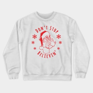 Don't Stop Believin'! Crewneck Sweatshirt